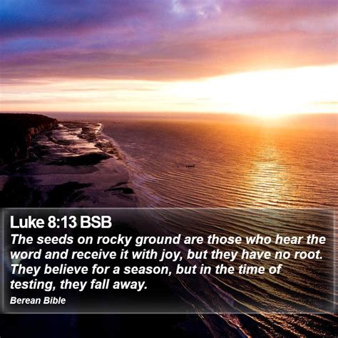 Luke 8 13 BSB The Seeds On Rocky Ground Are Those Who Hear The