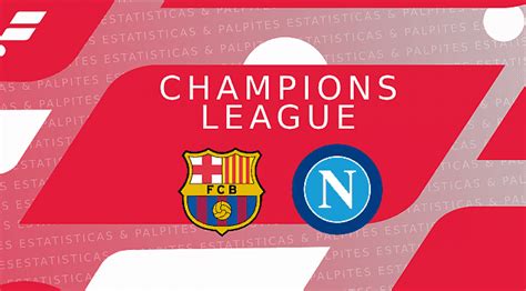 Barcelona X Napoli Palpites Odds E Progn Stico Palpites Da Rodada