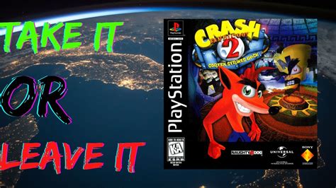 Crash Bandicoot 2 Cortex Strikes Back Take It Or Leave It Youtube