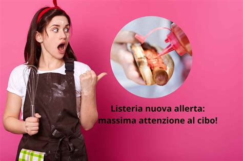 Listeria Alimentare Ecco La Lista Dei Cibi Ad Alto Rischio Attenzione