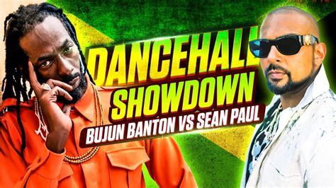 Dancehall Showdown Bujun Banton Vs Sean Paul Reggae Music Videos