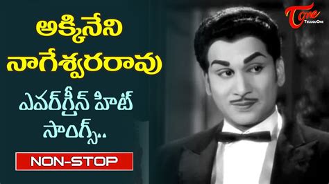 Akkineni Nageswara Rao Evergreen Hits Telugu Old Melody Songs Jukebox