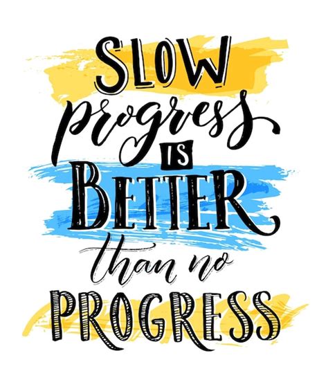 Premium Vector Slow Progress Is Better Than No Progress Motivational