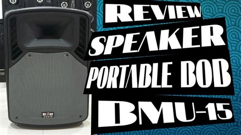 Review Speaker Portable Bmu Dari Bob Audio Soundsystem Shopee