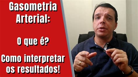 Como Interpretar Uma Gasometria Arterial O Que Esse Exame Youtube