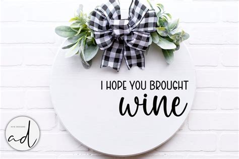 I Hope You Brought Wine Funny Welcome Sign Svg