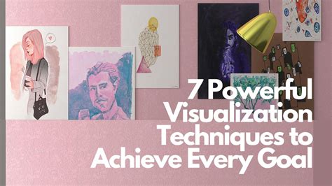 7 Powerful Visualization Techniques To Achieve Every Goal