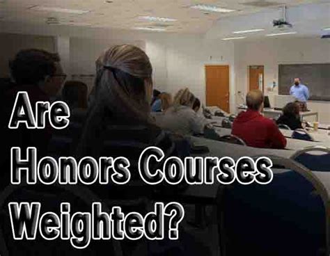 Are Honors Courses Weighted The Pros And Cons Of Taking Them