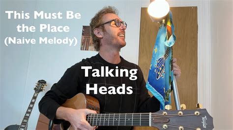 Talking Heads This Must Be The Place Naive Melody Guitar Lesson Looper Breakdown Youtube