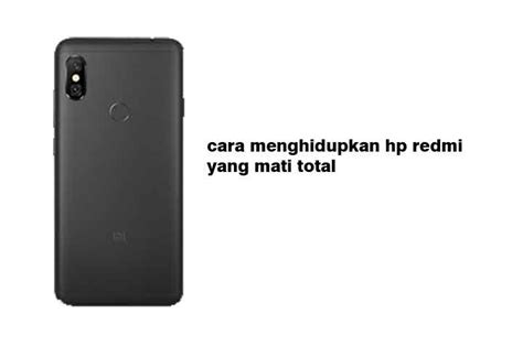 Cara Menghidupkan Hp Redmi Yang Mati Total Dengan Metode Buniayu Gadget