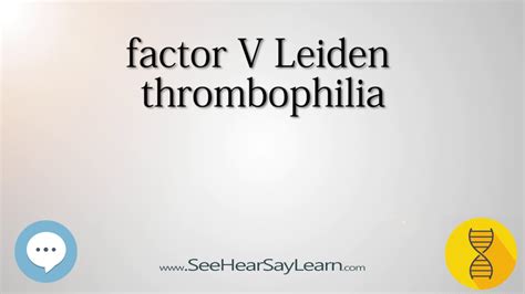 Factor V Leiden Thrombophilia 🔊 Youtube