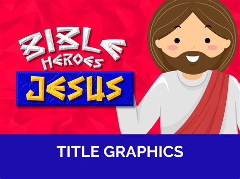 Bible Heroes Jesus Title Graphic Deeper Kidmin