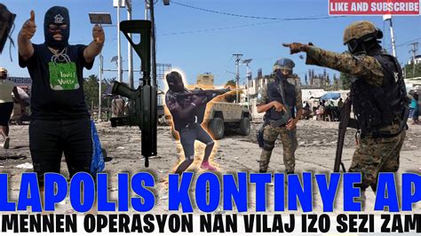 Lapolis Kontinye Ap Mennen Operasyon Nan Vilaj Dedye Izo Segond Sezi