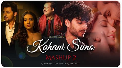 Kahani Suno Mashup Kafi Khalil Rahat Fateh Ali Khan Darshan Raval