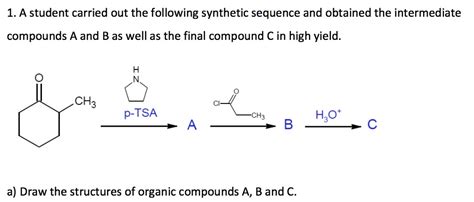 Solved A Student Carried Out The Following Synthetic Sequence And