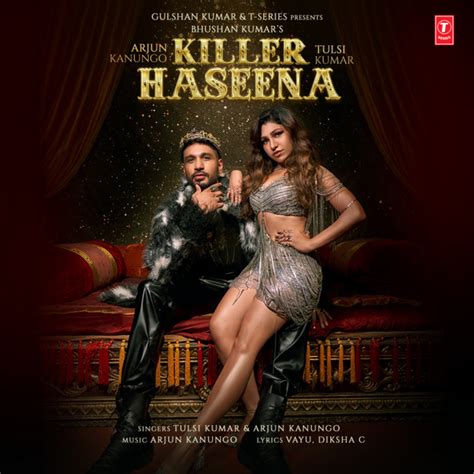 Killer Haseena Song And Lyrics By Tulsi Kumar Arjun Kanungo Vayu