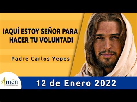 Evangelio De Hoy Miércoles 12 Enero 2022 l Padre Carlos Yepes l Biblia