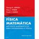 Física Matemática Métodos Matemáticos para Engenharia e Física em