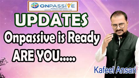 Onpassive Updates Onpassive Is Ready Are You Ll Bisma Production