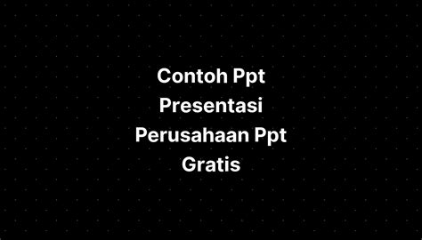 Contoh Ppt Presentasi Perusahaan Ppt Gratis Imagesee