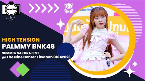 Fancam Palmmy BNK48 High Tension The Nine Center Tiwanon 01042023