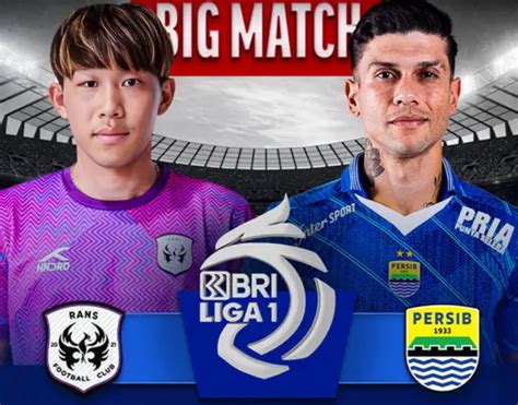 Link Live Streaming Rans Nusantara Vs Persib Pangeran Biru Dijagokan