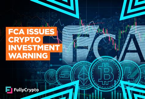 Fca Issues Cryptocurrency Investment Warning