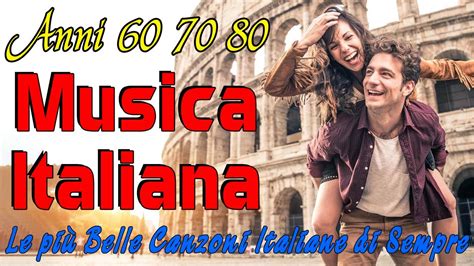 Le più Belle Canzoni Italiane di Sempre Musica Italiana anni 60 70 80