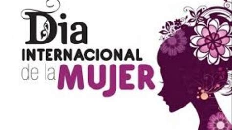 D A Internacional De La Mujer Por Qu Se Conmemora Y No Se Festeja El