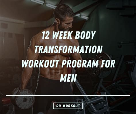 12 Week Body Transformation Workout Program For Men With Pdf Dr Workout