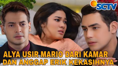 Alya Usir Mario Dari Kamar Dan Anggap Erik Kekasihnya Tertawan Hati