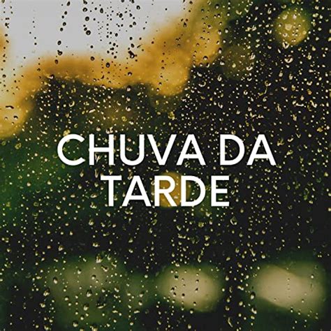 Chuva Da Tarde De Sons Da Natureza Hd Sur Amazon Music Unlimited