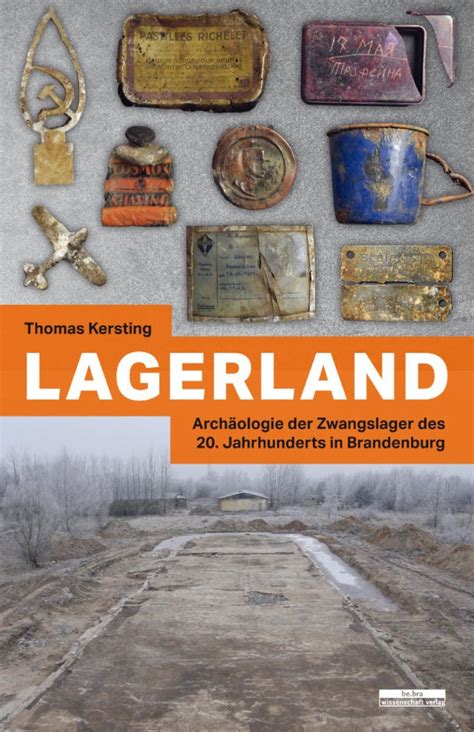 Buchvorstellung Lagerland Arch Ologie Der Zwangslager Des