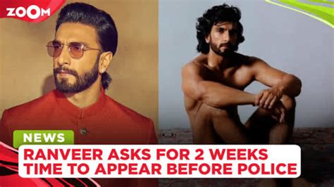 Ranveer Singh Seeks Two Weeks Time To Appear Before Mumbai Police In Nude Photoshoot Case News