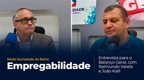 Empregabilidade Entrevista Para O Balan O Geral Raimundo Varela E