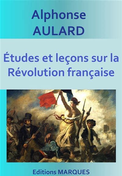 Tudes Et Le Ons Sur La R Volution Fran Aise Version Int Grale Ebook