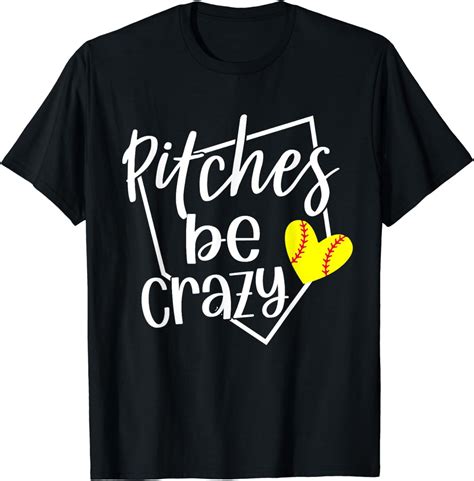 Softball Player Pitches Be Crazy Funny Softball Pitcher T-Shirt