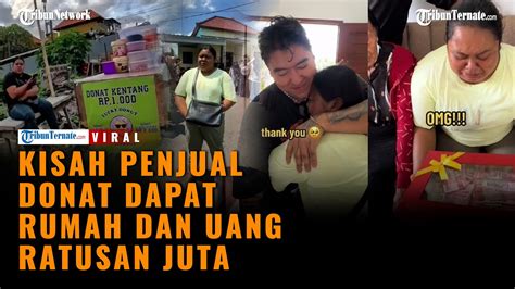 VIRAL Kisah Penjual Donat Dapat Rumah Dan Uang Rp 155 Juta Dari Bule