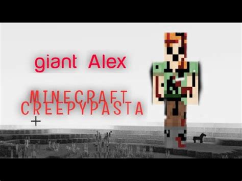 GIANT ALEX Minecraft Creepypasta YouTube