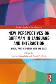 New Perspectives on Goffman in Language and Interaction | Body, Partic