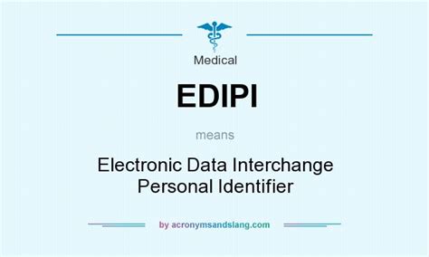 EDIPI - Electronic Data Interchange Personal Identifier in Medical by ...