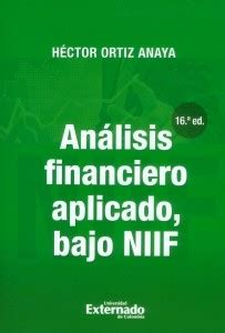 An Lisis Financiero Aplicado Bajo Niif A Edici N Libros De