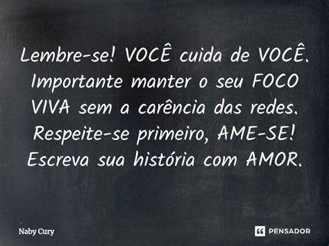 ⁠lembre Se VocÊ Cuida De VocÊ Naby Cury Pensador