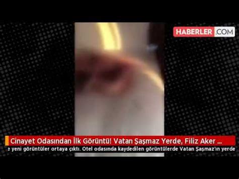 Vatan Şaşmaz Filiz Aker Otel Odası Cinayet Görüntüleri YouTube