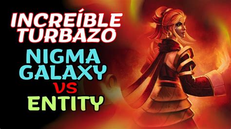 Nigma Galaxy Vs Entity Increible Turbo Grupo B Win Series Dota