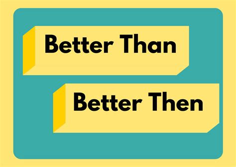 When to Use Better Than vs. Better Then - BusinessWritingBlog