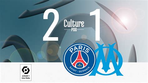 Match PSG OM 2 1 le résumé video CulturePSG