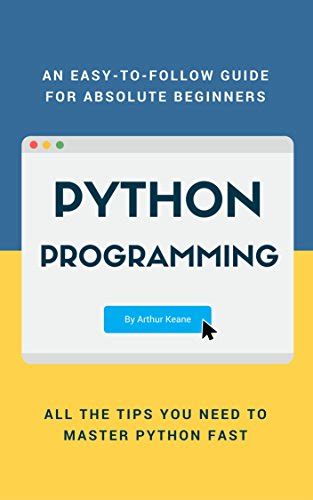 Python Programming For Beginners A Step By Step Guide To Learning The Basics Of Computer