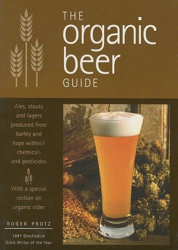 The Organic Beer Guide Protz Roger Amazon Books