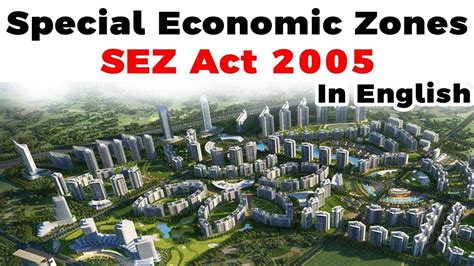 What Is Special Economic Zone Objectives Of Sez Act 2005 Rivers Sezs And Finance Sezs